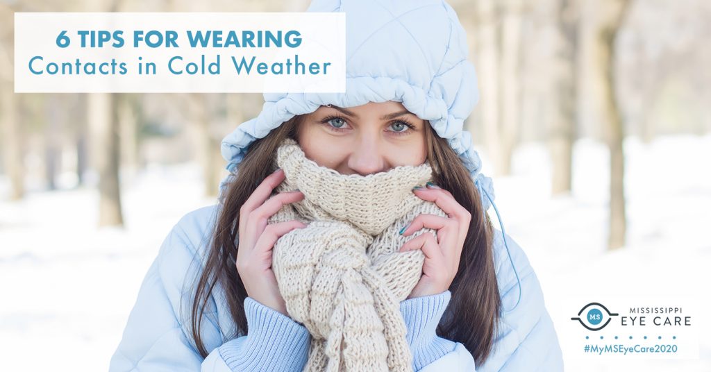 6 Tips for Wearing Contacts in Cold Weather - Mississippi Eye Care