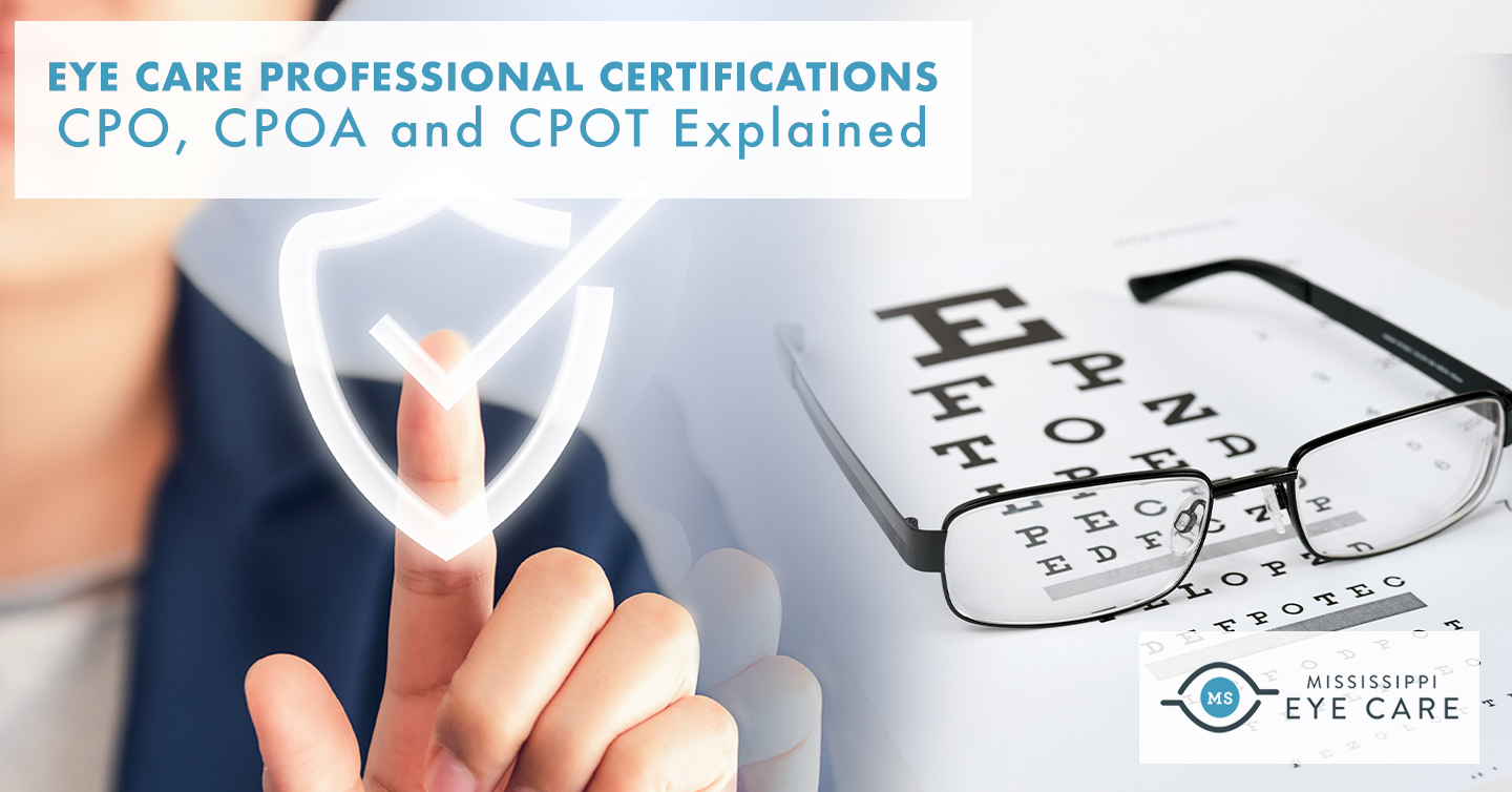 Read more about the article Eye Care Professional Certifications: CPO, CPOA and CPOT Explained