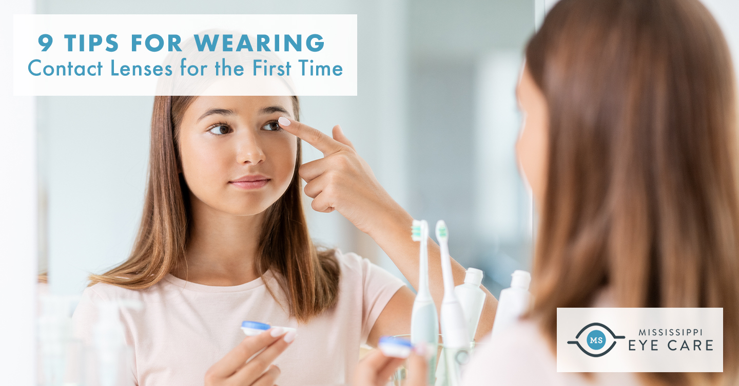 9 Tips for Wearing Contact Lenses for the First Time - Mississippi Eye Care