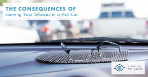 Read more about the article The Consequences of Leaving Your Glasses in a Hot Car