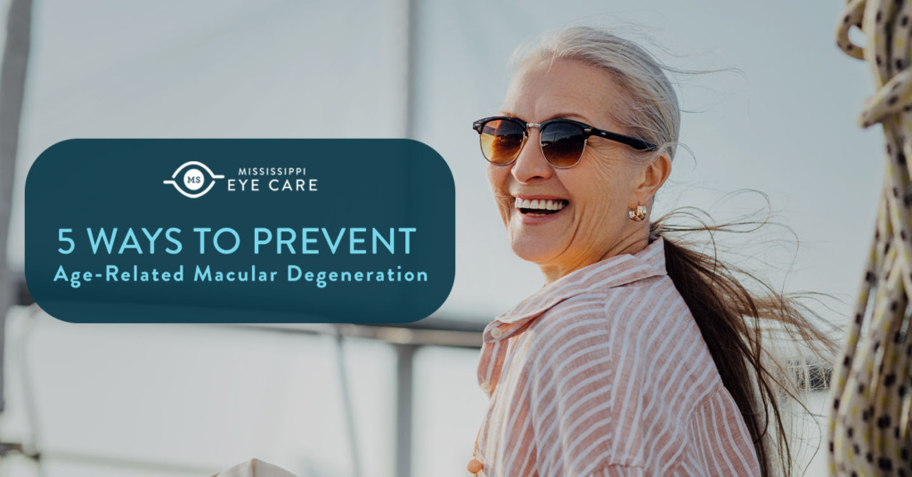 5 Ways to Prevent AgeRelated Macular Degeneration Mississippi Eye Care