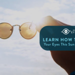 Learn How to Protect Your Eyes This Sun Awareness Week