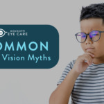 7 Common Eye and Vision Myths