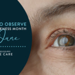 3 Reasons To Observe Cataract Awareness Month This June