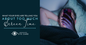 Read more about the article What Your Eyes Are Telling You About Too Much Screen Time